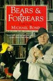book cover of Bears and Forebears by Michael Bond