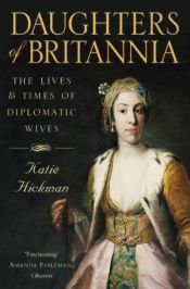 book cover of Daughters of Britannia by Katie Hickman