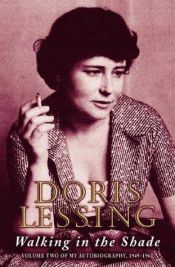 book cover of Walking in the Shade: Volume Two of My Autobiography, 1949-1962 by Doris Lessing