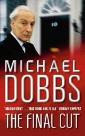 book cover of The Final Cut by Michael Dobbs