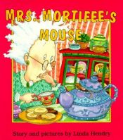 book cover of Mrs. Mortifee's mouse by Linda Hendry