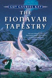 book cover of The Fionavar Tapestry by Guy Gavriel Kay