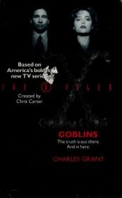 book cover of 'X-files': Goblins (The X-files) by Charles L. Grant