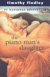 book cover of The Piano Man's Daughter by Timothy Findley
