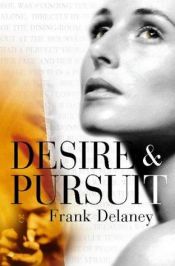 book cover of Desire and Pursuit by Frank Delaney