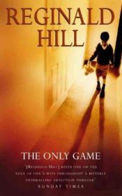 book cover of The Only Game by Reginald Hill