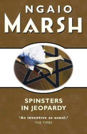 book cover of Spinsters in Jeopardy by Ngaio Marsh