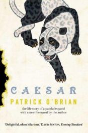 book cover of Caesar: The Life Story of a Panda-Leopard by Patrick O'Brian