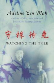 book cover of Watching the Tree by Adeline Yen Mah