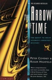 book cover of The Arrow of Time: The Quest to Solve Science's Greatest Mystery by Peter Coveney|Roger Highfield