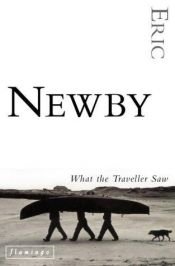 book cover of What the Traveller Saw by Eric Newby