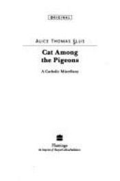 book cover of Cat among the Pigeons: A Catholic Miscellany by Alice Thomas Ellis