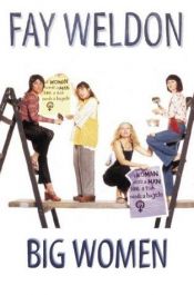 book cover of Big women by Fay Weldon