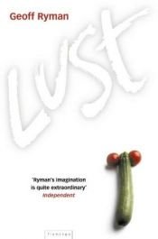 book cover of Lust or No Harm Done (Geoff Ryman Lust, Four Letters. Infinite Possibilities) by Geoff Ryman