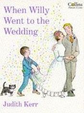 book cover of When Willy Went to the Wedding by Judith Kerr