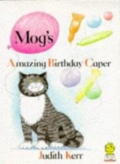 book cover of Mog's Amazing Birthday Caper (Mog) by Judith Kerr