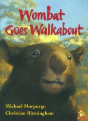 book cover of Wombat Goes Walkabout by Michael Morpurgo