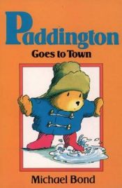book cover of Paddington 08, Paddington Goes to Town by Michael Bond