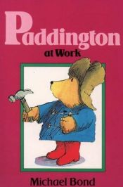 book cover of Paddington at Work by Michael Bond