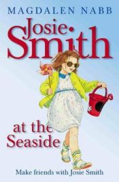 book cover of Josie Smith at the Seaside by Magdalen Nabb