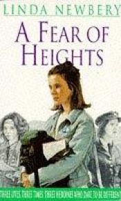 book cover of A Fear of Heights by Linda Newbery
