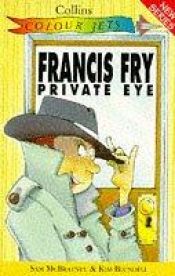 book cover of Francis Fry, Private Eye (Colour Jets) by Sam McBratney