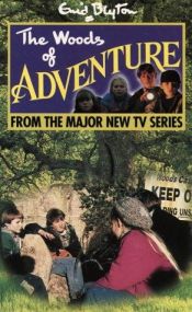 book cover of The Woods of Adventure (Enid Blyton's Adventure) by イーニッド・ブライトン