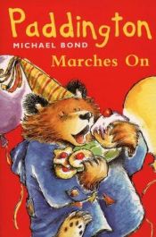 book cover of Paddington Marches on by Michael Bond