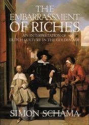 book cover of The Embarrassment of Riches by Simon Schama