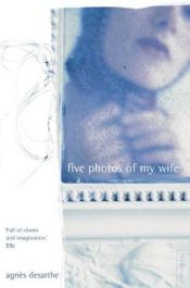 book cover of Cinq Photos De MA Femme by Agnès Desarthe