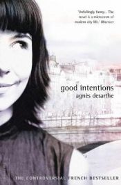 book cover of Good Intentions by Agnès Desarthe
