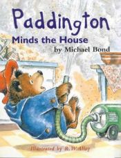 book cover of Paddington Minds the House by Michael Bond