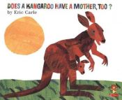 book cover of (2) Does a Kangaroo Have a Mother, Too? by 艾瑞·卡爾