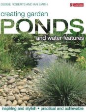 book cover of Creating Garden Ponds and Water Features by Ian Smith