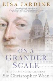 book cover of On a Grander Scale by Lisa Jardine