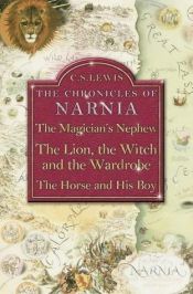 book cover of The Chronicles of Narnia: The Magician's Nephew, The Lion, the Witch and the Wardrobe, The Horse and His Boy by ק.ס. לואיס