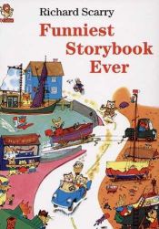 book cover of Richard Scarry's Funniest Storybook Ever! (Abridged) by Richard Scarry