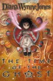 book cover of The Time of the Ghost by דיאנה וין ג'ונס