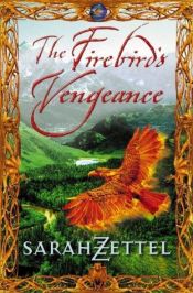 book cover of The Firebird's Vengeance by Sarah Zettel