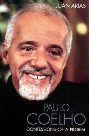 book cover of Paulo Coehlo - Confessions of a Pilgrim by Juan Arias|Paulas Koeljas