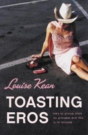book cover of Toasting Eros by Louise Kean