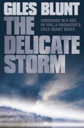 book cover of The Delicate Storm by Giles Blunt