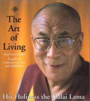 book cover of The Art of Living : A Guide to Contentment, Joy and Fulfillment by Dalai Lama