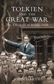 book cover of Tolkien and the Great War: The Threshold of Middle-earth by John Garth