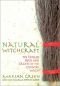 Natural Witchcraft: The Timeless Arts and Crafts of the Country Witch (Natural Way)