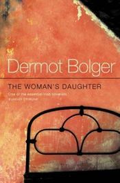 book cover of The Woman's Daughter by Dermot Bolger