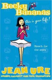 book cover of Becky Bananas: This is Your Life! (Diary) by Jean Ure