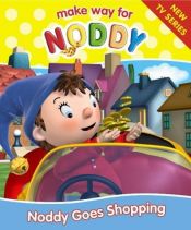 book cover of Noddy Goes Shopping by Enid Blyton