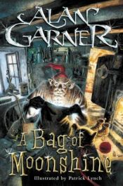 book cover of A Bag of Moonshine by Alan Garner