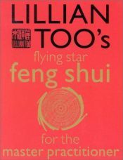 book cover of Lillian Too's Flying Star Feng Shui for the Master Practitioner: The Ultimate Guide to Advanced Practice Feng Shui: Stag by Lillian Too